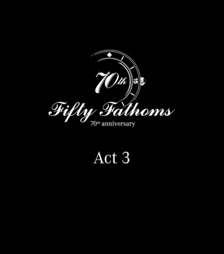 fifty-fathoms-70th-anniversary-act-3